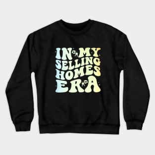 Groovy Realtor Real Estate Agent In My Selling Homes Era Crewneck Sweatshirt